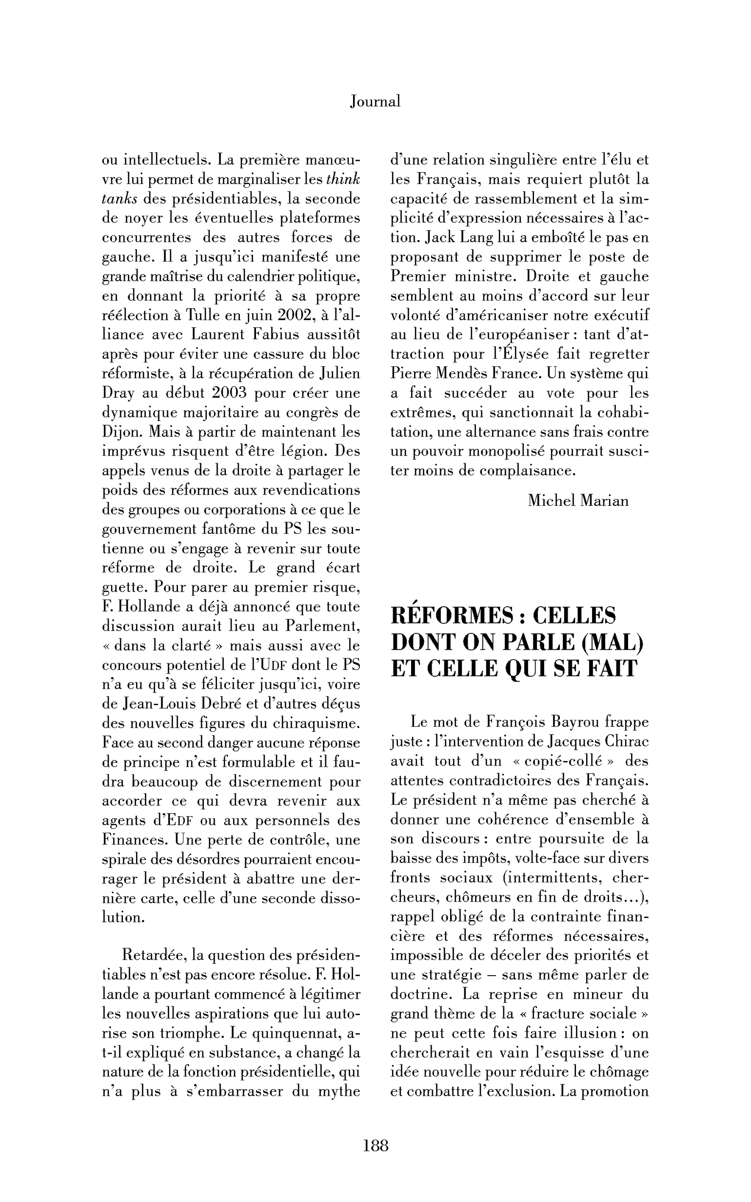 Réformes: celles dont on parle (mal) et celle qui se fait