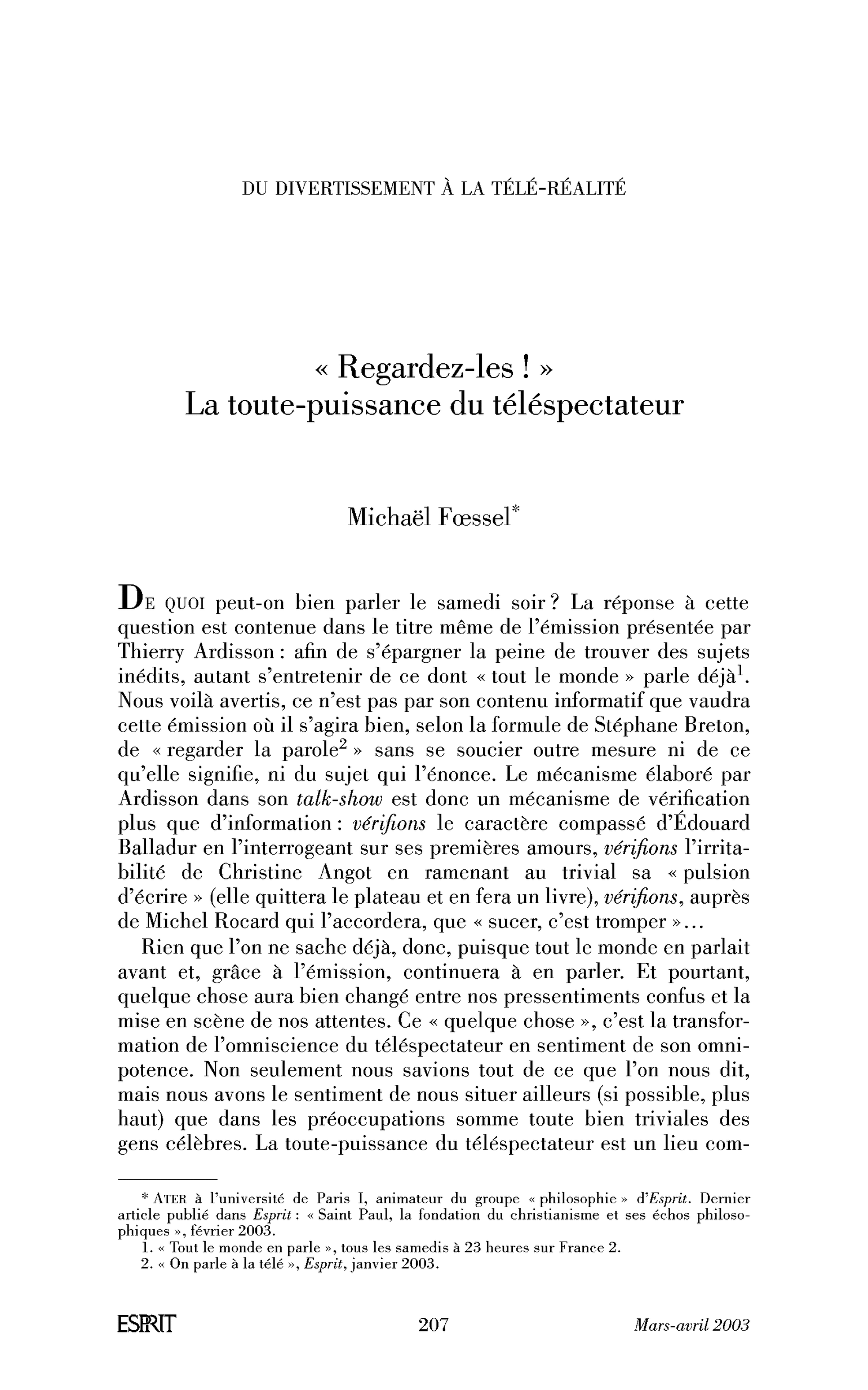 « Regardez-les! » La toute-puissance du téléspectateur