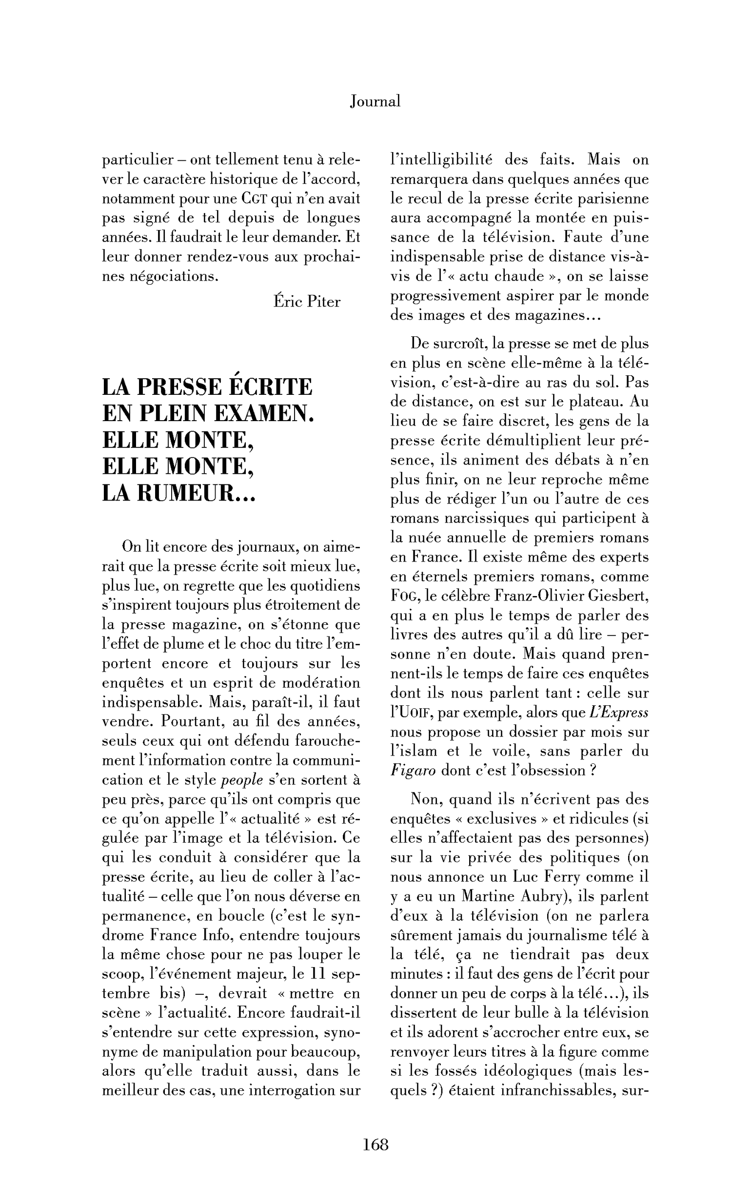 La presse écrite en plein examen. Elle monte, elle monte, la rumeur…