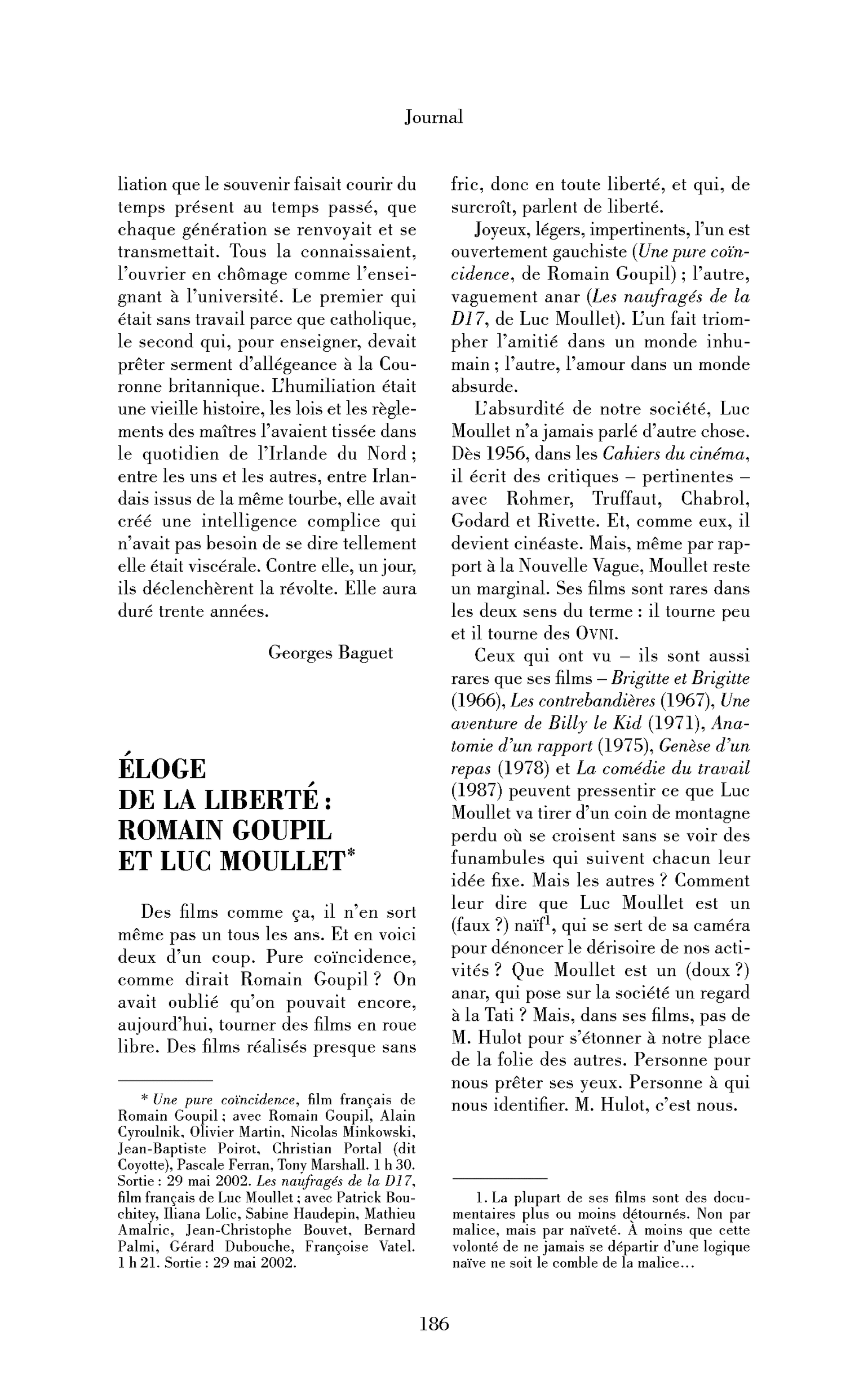 Éloge de la liberté: Romain Goupil et Luc Moullet
