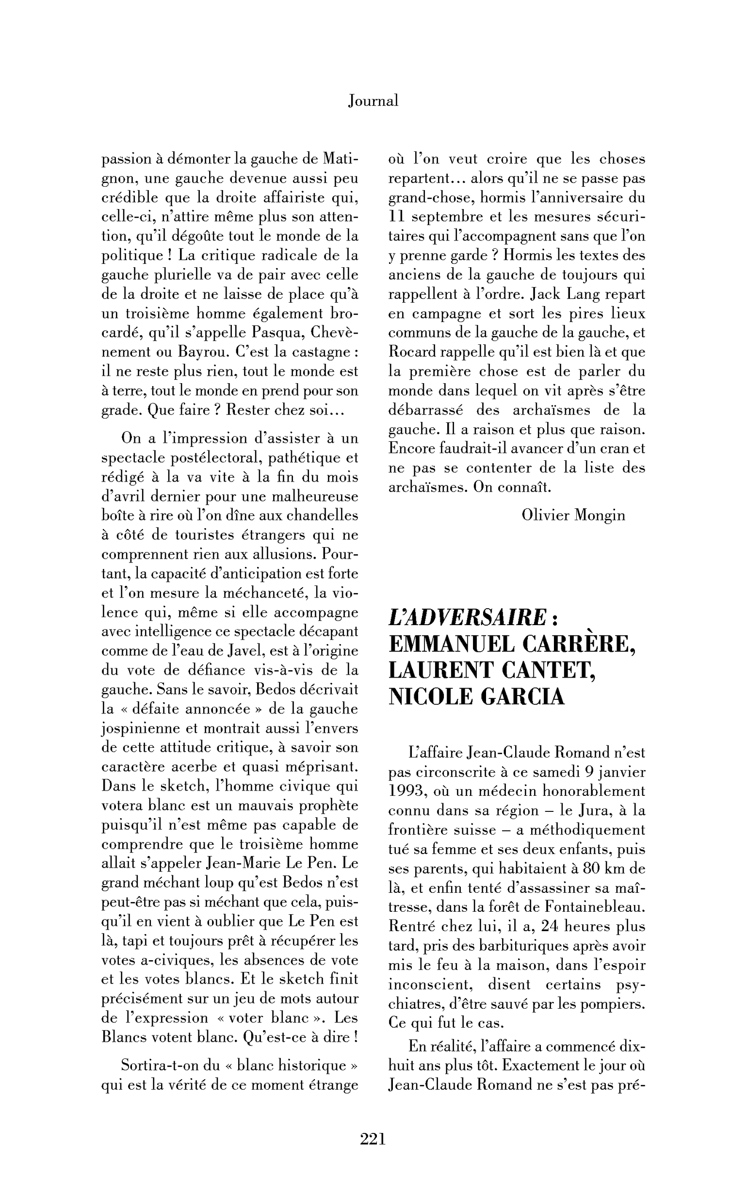 L’adversaire: Emmanuel Carrère, Laurent Cantet, Nicole Garcia