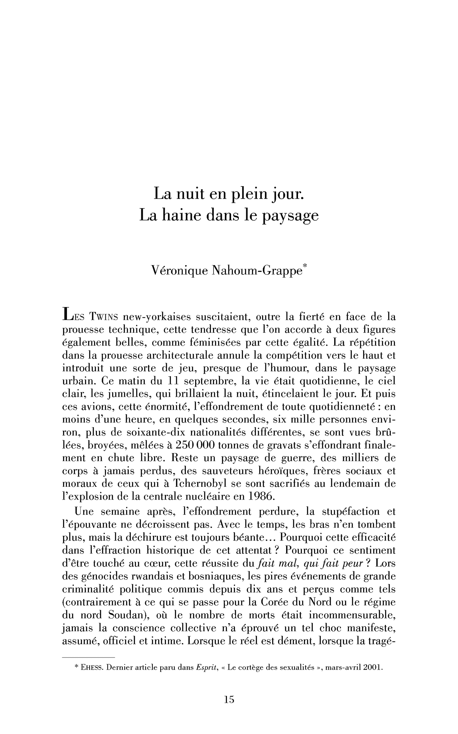 La nuit en plein jour. La haine dans le paysage