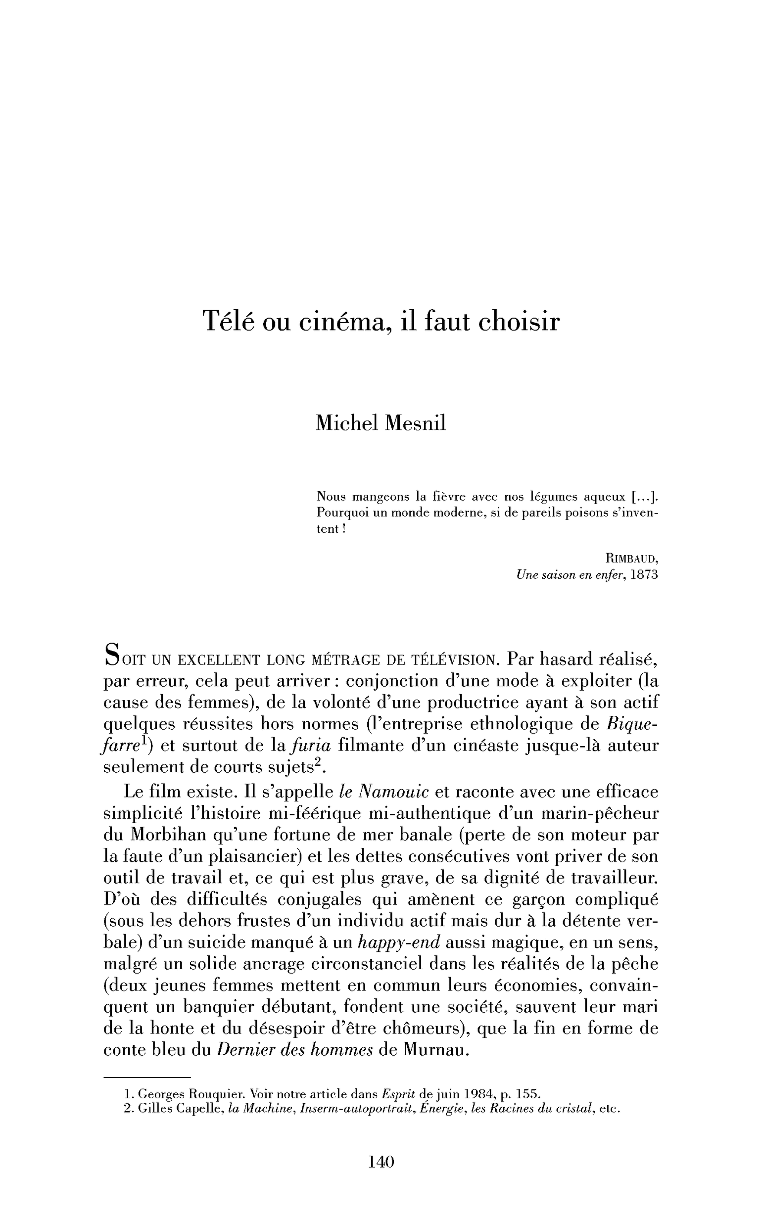 Télé ou cinéma, il faut choisir